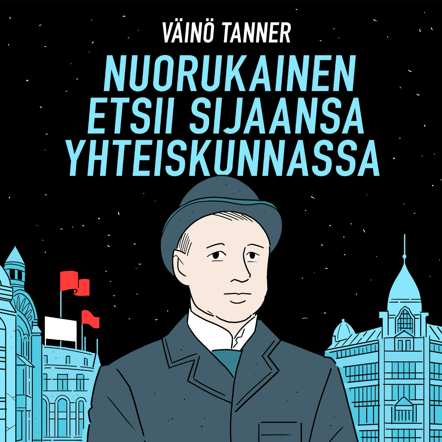 Väinö Tanner: Nuorukainen etsii sijaansa yhteiskunnassa